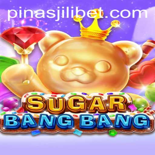 Discover the Sweet World of SUGARBANGBANG: A Dive into PinasJILI
